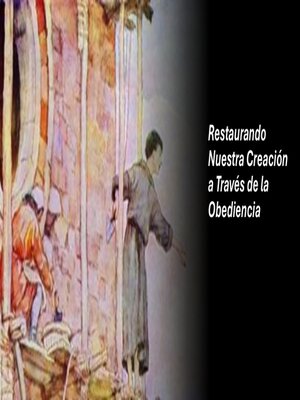 cover image of Restaurando Nuestra Creación a Través de la Obediencia